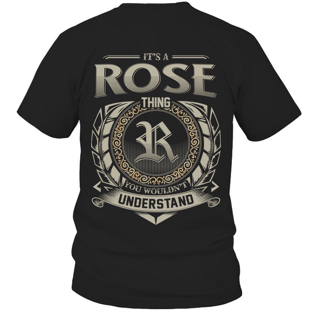 Its Rose Thing You Wouldnt Understand D8 T Shirt